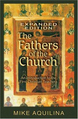 The Fathers of the Church: An Introduction to t... 159276245X Book Cover