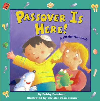 Passover Is Here!: A Lift-The-Flap Book 0689865872 Book Cover