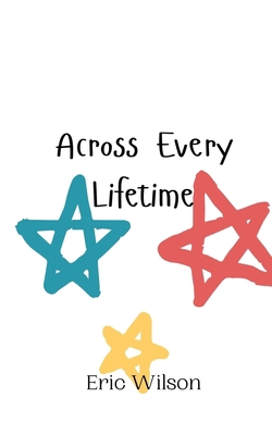 Across Every Lifetime 991694637X Book Cover