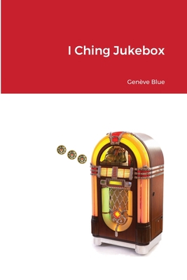 I Ching Jukebox 0557645360 Book Cover