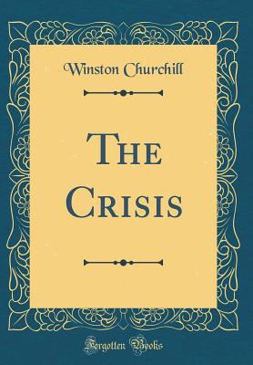 The Crisis (Classic Reprint) 1528279808 Book Cover