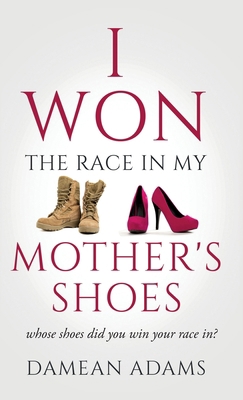 I Won The Race In My Mother's Shoes 1638373205 Book Cover