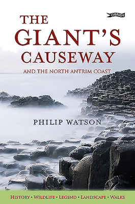 The Giant's Causeway: And the North Antrim Coast 0862786754 Book Cover