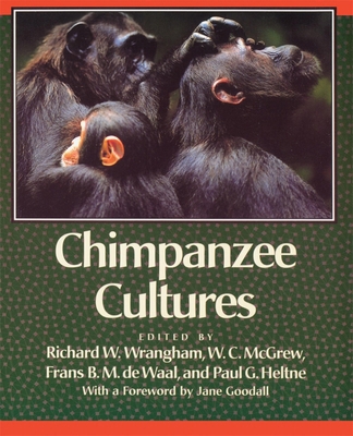 Chimpanzee Cultures: With a Foreword by Jane Go... 0674116631 Book Cover