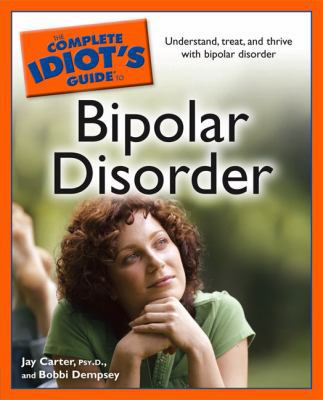 The Complete Idiot's Guide to Bipolar Disorder:... 1592578179 Book Cover