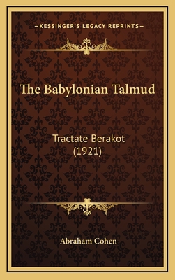 The Babylonian Talmud: Tractate Berakot (1921) 1164441817 Book Cover