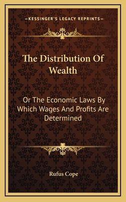 The Distribution of Wealth: Or the Economic Law... 1163509736 Book Cover