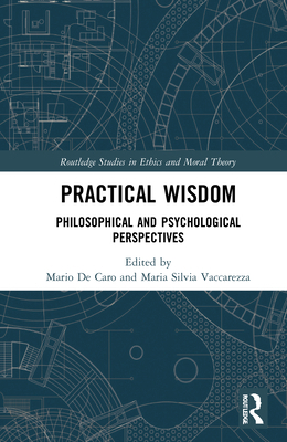 Practical Wisdom: Philosophical and Psychologic... 0367423758 Book Cover