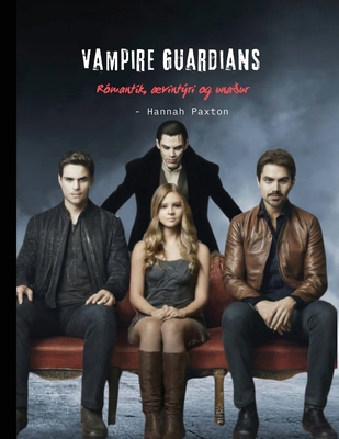 Vampire Guardians - Rómantík, ævintýri og unaður [Icelandic] B0D9S3PRFL Book Cover
