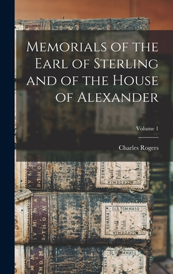 Memorials of the Earl of Sterling and of the Ho... 1018558241 Book Cover