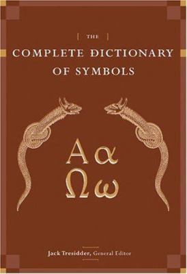 The Complete Dictionary of Symbols 0811847675 Book Cover
