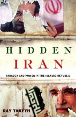 Hidden Iran: Paradox and Power in the Islamic R... 0805079769 Book Cover