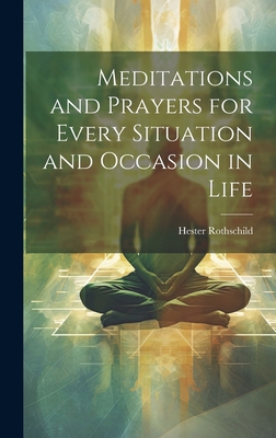 Meditations and Prayers for Every Situation and... 1020063327 Book Cover