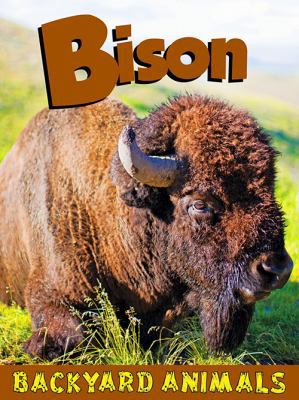 Bison (Backyard Animals) 1605969567 Book Cover