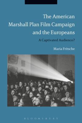 The American Marshall Plan Film Campaign and th... 1350009334 Book Cover