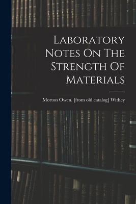 Laboratory Notes On The Strength Of Materials 1019333944 Book Cover