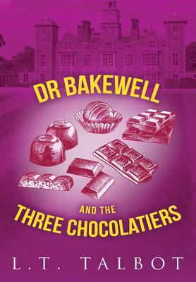 Dr Bakewell and the Three Chocolatiers 0244984441 Book Cover