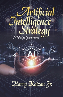 Artificial Intelligence Strategy: A Design Fram... 1663280657 Book Cover