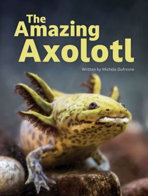 The Amazing Axolotl B0G874DDQ8 Book Cover