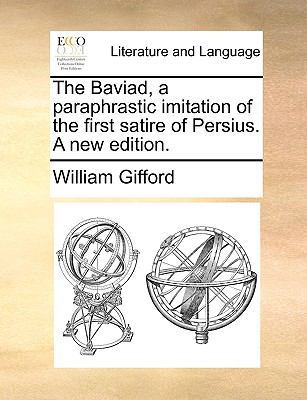 The Baviad, a Paraphrastic Imitation of the Fir... 1140849808 Book Cover