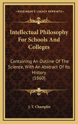 Intellectual Philosophy For Schools And College... 1164289519 Book Cover