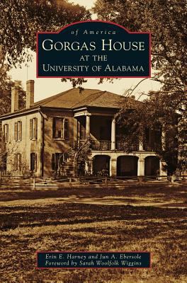 Gorgas House at the University of Alabama 1540201333 Book Cover