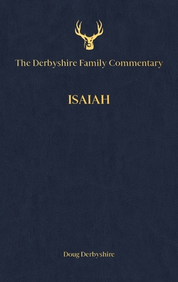 The Derbyshire Family Commentary Isaiah 1953935036 Book Cover