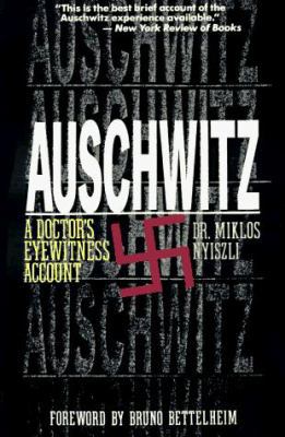 Auschwitz: A Doctor's Eyewitness Account 1559702028 Book Cover