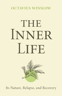 The Inner Life: Its Nature, Relapse, and Recovery B0CNTZZ8D5 Book Cover