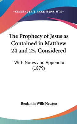 The Prophecy of Jesus as Contained in Matthew 2... 1161947175 Book Cover