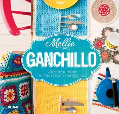 Ganchillo: 15 Proyectos de Labores, Con Tecnica... [Spanish] 8415317913 Book Cover