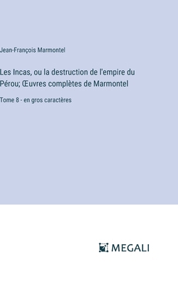 Les Incas, ou la destruction de l'empire du Pér... [French] 3387076533 Book Cover