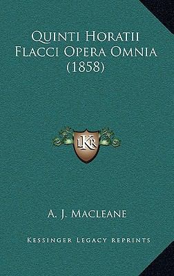 Quinti Horatii Flacci Opera Omnia (1858) [Latin] 1167830423 Book Cover