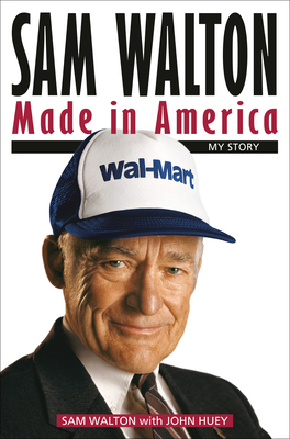 Sam Walton: Made in America: My Story 0345538447 Book Cover