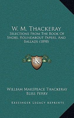 W. M. Thackeray: Selections from the Book of Sn... 1164981870 Book Cover