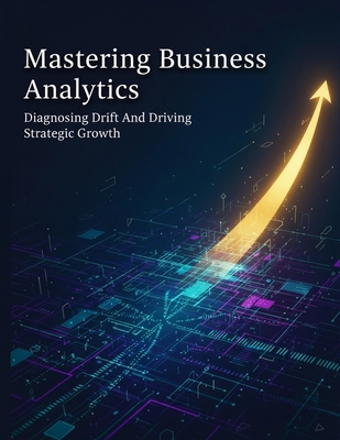 Mastering Business Analytics: Diagnosing Drift ... B0HJYRF94T Book Cover