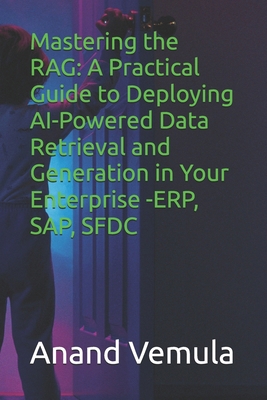 Mastering the RAG: A Practical Guide to Deployi... B0D4D2V21S Book Cover