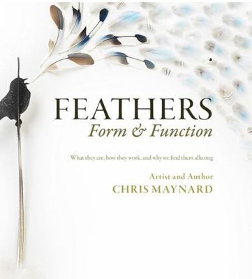 Feathers, Form & Function 1940984238 Book Cover