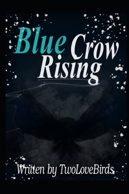 Blue Crow Rising B085RVPSXS Book Cover