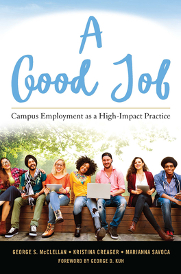 A Good Job: Campus Employment as a High-Impact ... 1620364727 Book Cover