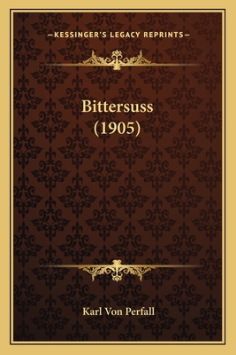 Bittersuss (1905) [German] 1167615395 Book Cover
