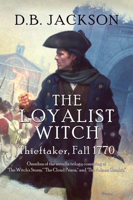 The Loyalist Witch: Thieftaker, Fall 1770 1622681592 Book Cover