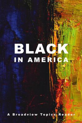 Black in America: A Broadview Topics Reader 1554814286 Book Cover