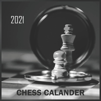 2021 chess calander: Chess B08M83X28T Book Cover