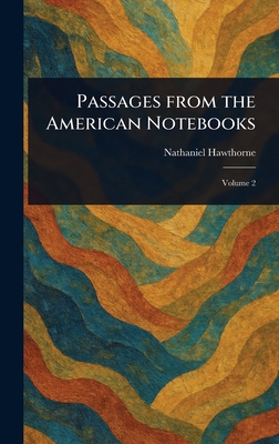 Passages From the American Notebooks 1022926705 Book Cover