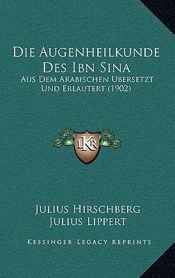 Die Augenheilkunde Des Ibn Sina: Aus Dem Arabis... [German] 1168399238 Book Cover