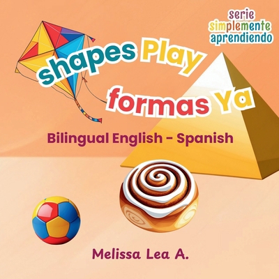 shapes Play formas Ya: Bilingual English - Spanish [Spanish] 196706427X Book Cover
