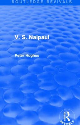 V. S. Naipaul (Routledge Revivals) 1138804592 Book Cover