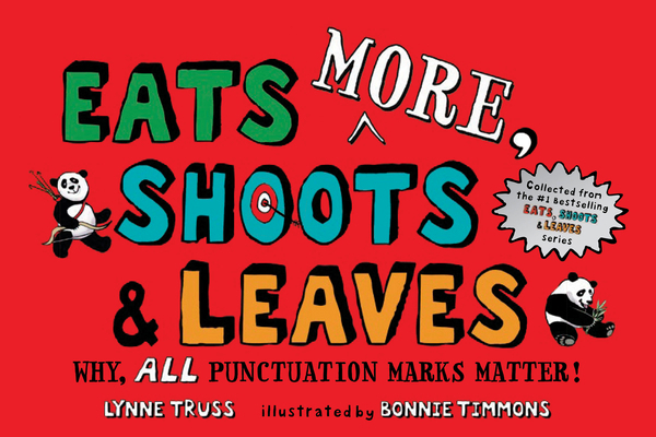 Eats More, Shoots & Leaves: Why, All Punctuatio... 1984815741 Book Cover