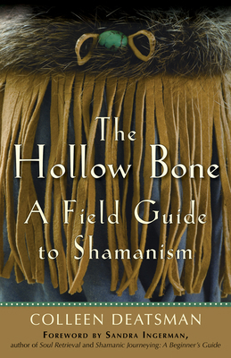 The Hollow Bone: A Field Guide to Shamanism 1578634989 Book Cover
